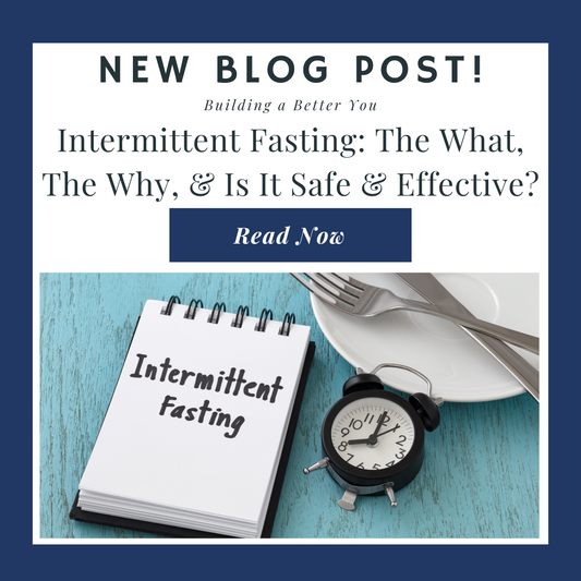 Intermittent Fasting: The What, The Why, & Is It Safe & Effective?