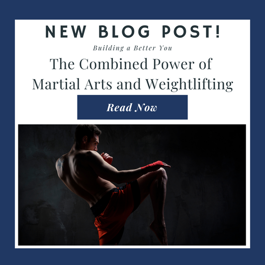 The Combined Power of Martial Arts and Weightlifting